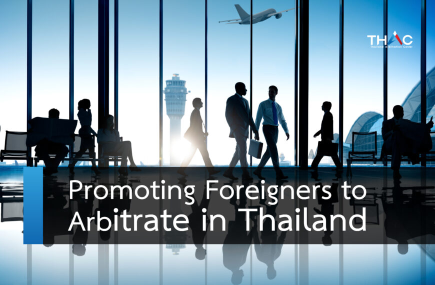 Promoting foreigners to arbitrate in Thailand