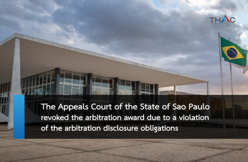 The Appeals Court of the State of Sao Paulo revoked the arbitration award due to a violation of the arbitration disclosure obligations.