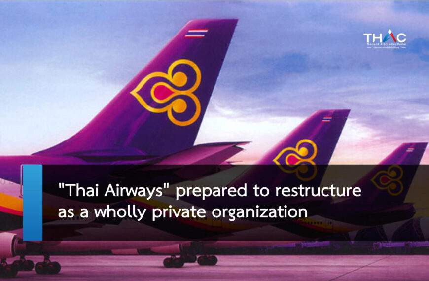 “Thai Airways” prepared to restructure as a wholly private organization