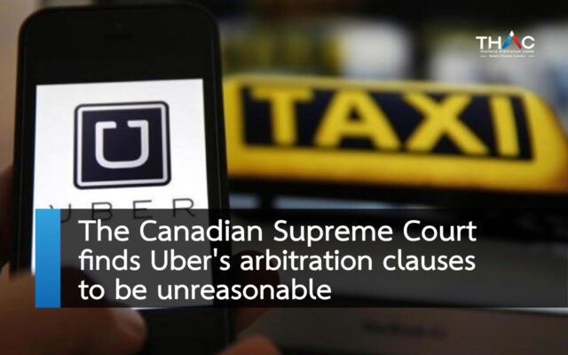 The Canadian Supreme Court finds Uber’s arbitration clauses to be unreasonable.